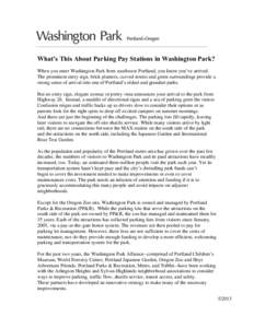 What’s This About Parking Pay Stations in Washington Park? When you enter Washington Park from southwest Portland, you know you’ve arrived. The prominent entry sign, brick planters, curved streets and green surroundi