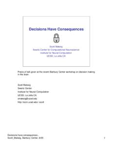 Decisions Have Consequences  Scott Makeig Swartz Center for Computational Neuroscience Institute for Neural Computation UCSD, La Jolla CA