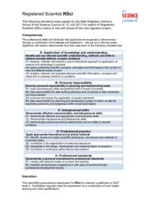 Registered Scientist RSci The following standards were agreed by the New Registers Advisory Group of the Science Council on 12 July 2011 for award of Registered Scientist (RSci) status in the pilot phase of the new regis