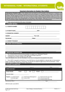 WITHDRAWAL FORM – INTERNATIONAL STUDENTS Important information for Student Visa holders International Students ONLY: When withdrawn from your program you will be reported to the Department of Immigration and Border Pro