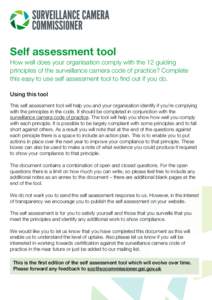 Self assessment tool How well does your organisation comply with the 12 guiding principles of the surveillance camera code of practice? Complete this easy to use self assessment tool to find out if you do. Using this too