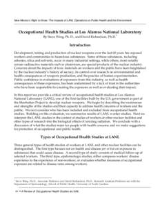 New Mexico’s Right to Know: The Impacts of LANL Operations on Public Health and the Environment  Occupational Health Studies at Los Alamos National Laboratory 9  By Steve Wing, Ph. D., and David Richardson, Ph.D.