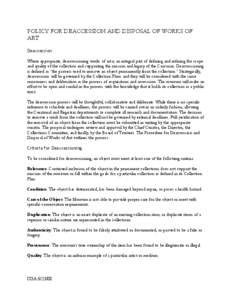 POLICY FOR DEACCESSION AND DISPOSAL OF WORKS OF ART Deaccession Where appropriate, deaccessioning works of art is an integral part of defining and refining the scope and quality of the collection and supporting the missi