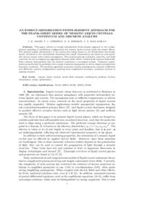 AN ENERGY-MINIMIZATION FINITE-ELEMENT APPROACH FOR THE FRANK-OSEEN MODEL OF NEMATIC LIQUID CRYSTALS: CONTINUUM AND DISCRETE ANALYSIS J. H. ADLER, T. J. ATHERTON, D. B. EMERSON, S. P. MACLACHLAN Abstract. This paper outli