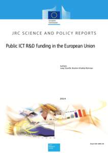 Public ICT R&D funding in the European Union  Authors: Juraj Stančík, Ibrahim Kholilul Rohman  2014