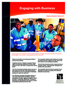 Engaging with Business Indigenous Newslines - May/July 2011 The Ashburton Aboriginal Corporation chairwoman Doreen James and Rio Tinto drill and blast team leader Steven Foy.  Producing biofuel in the Pilbara: (front to 