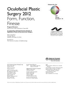 Oculofacial Plastic Surgery 2012 Form, Function, Finesse Program Directors Julian D Perry MD and Robert G Fante MD