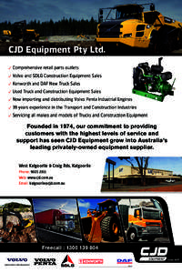 CJD Equipment Pty Ltd. ✓ Comprehensive retail parts outlets ✓ Volvo and SDLG Construction Equipment Sales ✓ Kenworth and DAF New Truck Sales ✓ Used Truck and Construction Equipment Sales ✓ Now importing and dis