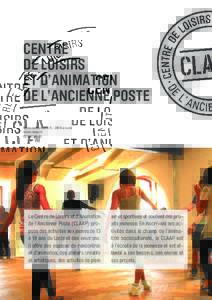 CENTRE DE LOISIRS ET D’ANIMATION DE L’ANCIENNE POSTE Marie-Anne CalameLe Locle www.claap.ch