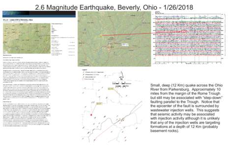2.6 Magnitude Earthquake, Beverly, OhioSmall, deep (12 Km) quake across the Ohio River from Parkersburg. Approximately 10 miles from the margin of the Rome Trough but still may be associated with “step-do