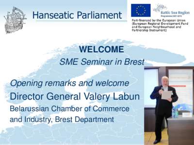 Hanseatic Parliament  WELCOME SME Seminar in Brest  Opening remarks and welcome