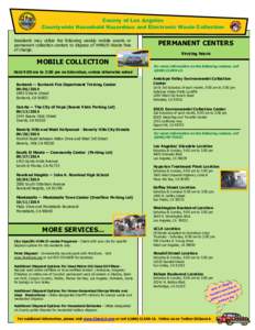 County of Los Angeles Countywide Household Hazardous and Electronic Waste Collection Residents may utilize the following weekly mobile events or permanent collection centers to dispose of HHW/E-Waste free of charge.