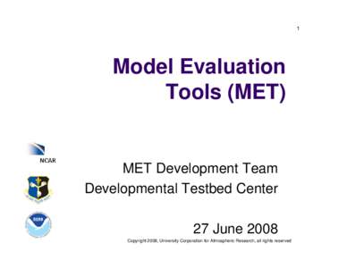 1  Model Evaluation Tools (MET)  MET Development Team