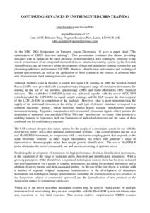 CONTINUING ADVANCES IN INSTRUMENTED CBRN TRAINING John Saunders and Steven Pike Argon Electronics LLP Units 16/17, Ribocon Way, Progress Business Park, Luton, LU4 9UR U.K. 
