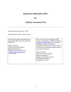 Request for Information (RFI) For Uniform Assessment Tool Information Due Date: June 7, 2013 Information Due Time: 2:00 p.m. CDT