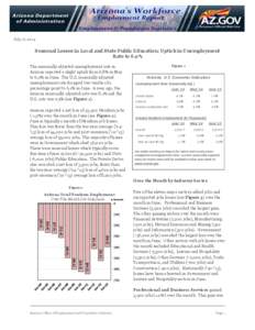 July 17, 2014  Seasonal Losses in Local and State Public Education; Uptick in Unemployment Rate to 6.9% The seasonally adjusted unemployment rate in Arizona reported a slight uptick from 6.8% in May