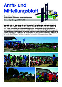 Donnerstag,	15.	August	2013	•	Nr.	33  Tour-de-Ländle-Haltepunkt auf der Heuneburg Am 1. August 2013 strömten bei strahlend blauem Himmel rund[removed]Radfahrer, darunter auch Landrat Dirk Gaerte, auf die Heuneburg. Dor