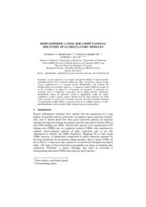 MODULEFINDER: A TOOL FOR COMPUTATIONAL DISCOVERY OF CIS REGULATORY MODULES ANTHONY A. PHILIPPAKIS†,1,3,4, FANGXUE SHERRY HE†,1,3, MARTHA L. BULYK*,1,2,3,4 1 Division of Genetics, Department of Medicine, 2Department o