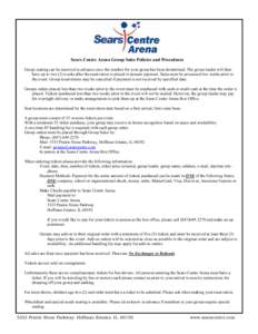 Sears Centre Arena Group Sales Policies and Procedures Group seating can be reserved in advance once the number for your group has been determined. The group leader will then have up to two (2) weeks after the reservatio