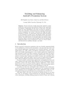 Modeling and Enhancing Android’s Permission System Elli Fragkaki, Lujo Bauer, Limin Jia, and David Swasey Carnegie Mellon University, Pittsburgh, PA, USA  Abstract. Several works have recently shown that Android’s se