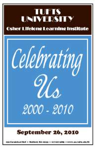 TUFTS UNIVERSITY Osher Lifelong Learning Institute September 26, [removed]Carmichael Hall ● Medford, MA 02155 ● [removed] ● www.ase.tufts.edu/lli