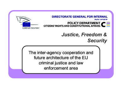 DIRECTORATE GENERAL FOR INTERNAL POLICIES Justice, Freedom & Security The inter-agency cooperation and
