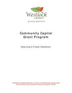 Community Capital Grant Program Reporting at Project Completion