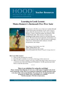 Learning to Look Lesson: Mateo Romero’s Dartmouth Pow-Wow Suite This resource will allow you to lead your students through careful observation and analysis of one work of art in a series called The Dartmouth Pow-Wow Su