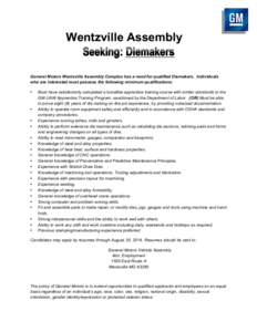   	
   Wentzville Assembly  General Motors Wentzville Assembly Complex has a need for qualified Diemakers. Individuals
