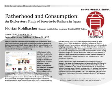 Sophia University Institute of Comparative Culture Lecture Series[removed]Fatherhood and Consumption: An Exploratory Study of Soon-to-be Fathers in Japan