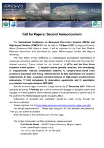 Call for Papers: Second Announcement The International Conference on Mesoscale Convective Systems (MCSs) and High-Impact Weather (ICMCS-VIII) will be held on 7-9 March 2011 at Nagoya University Noyori Conference Hall, Na