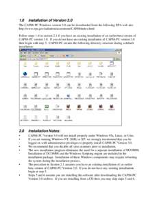 1.0  Installation of Version 3.0 The CAP88-PC Windows version 3.0 can be downloaded from the following EPA web site: http://www.epa.gov/radiation/assessment/CAP88/index.html