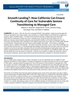 June[removed]Smooth Landing?: How California Can Ensure Continuity of Care for Vulnerable Seniors Transitioning to Managed Care Kathryn G. Kietzman, Jacqueline M. Torres, Charlene Chang,