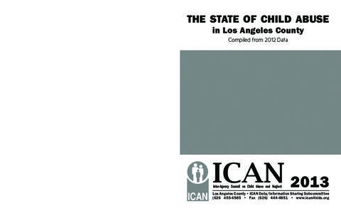 The Inter-Agency Council on Child Abuse and Neglect is comprised of Los Angeles County City, State and Federal Agencies, as well as community organizations, and individuals from the private sector. ICAN’s mission is to