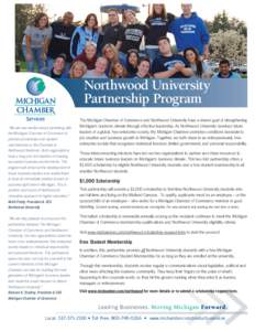 Northwood University Partnership Program “We are very excited about partnering with the Michigan Chamber of Commerce to provide scholarships and student memberships in the Chamber to