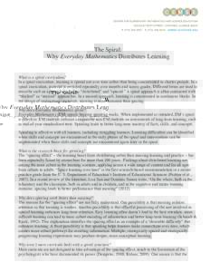    The Spiral: Why Everyday Mathematics Distributes Learning What is a spiral curriculum? In a spiral curriculum, learning is spread out over time rather than being concentrated in shorter periods. In a