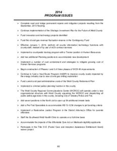 2014 PROGRAM ISSUES  Complete road and bridge permanent repairs and mitigation projects resulting from the September, 2013 flooding  Continue implementation of the Strategic Investment Plan for the Future of Weld C