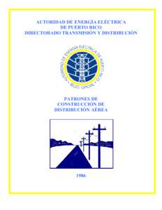 AUTORIDAD DE ENERGÍA ELÉCTRICA DE PUERTO RICO DIRECTORADO TRANSMISIÓN Y DISTRIBUCIÓN PATRONES DE CONSTRUCCIÓN DE