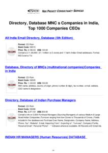 Directory, Database MNC s Companies in India, Top 1000 Companies CEOs All India Email Directory, Database (5th Edition) Format: CD-Rom Book Code: NID15 Price: Rs. 6,[removed]US$ 150.00