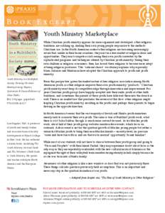 Youth Ministry Marketplace While Christian youth ministry appears far more organized and developed, other religious traditions are catching up, finding their own young people responsive to the methods