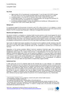 Luxembourg Long-term Care 18 May 2011 Key Facts  Approximately 10% of Luxembourg’s insured population is over the age of 65 (OECD average 15%) with close to 3% of the insured population aged over 80 (OECD average 4%