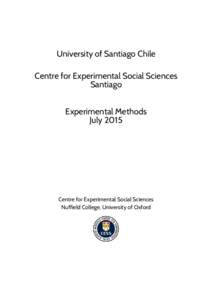 University of Santiago Chile Centre for Experimental Social Sciences Santiago Experimental Methods July 2015