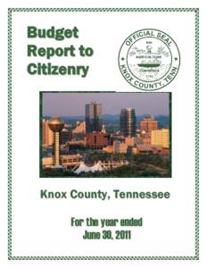 Budget Report to Citizenry Knox County, Tennessee For the year ended