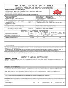 MATERIAL SAFETY DATA SHEET SECTION 1 - PRODUCT AND COMPANY IDENTIFICATION PRODUCT NAME: Low VOC Infinity II PRODUCT CODE: Gloss C16211, Semi-Gloss C16221, Satin C16231, Matte C16241 GENERAL USE: Waterbase Floor Finish PR