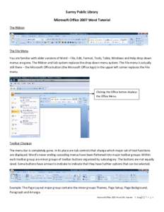 Surrey Public Library Microsoft Office 2007 Word Tutorial The Ribbon The File Menu You are familiar with older versions of Word – File, Edit, Format, Tools, Table, Windows and Help drop-down