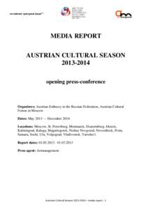 MEDIA REPORT AUSTRIAN CULTURAL SEASON[removed]opening press-conference  Organisers: Austrian Embassy in the Russian Federation, Austrian Cultural