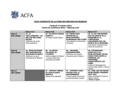 VOLET INTERACTIF DE LA FOIRE DES SERVICES EN FRANÇAIS Vendredi 17 octobre 2014 Centre de conférence Shaw – Meeting Level Série A 14h-14h45