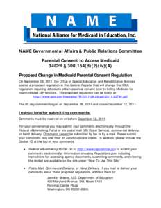 NAME Governmental Affairs & Public Relations Committee Parental Consent to Access Medicaid 34CFR § [removed]d)(2)(iv)(A) Proposed Change in Medicaid Parental Consent Regulation On September 28, 2011, the Office of Specia