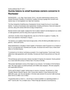 Article published Apr 27, 2011  Guinta listens to small business owners concerns in Rochester ROCHESTER — U.S. Rep. Frank Guinta, R-N.H., met with small business owners at the Greater Rochester Chamber of Commerce Tues