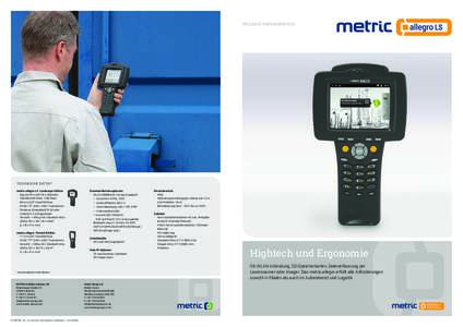 PRODUKTINFORMATION  TECHNISCHE DATEN* metric.allegro LS Landscape Edition •	 Marvell PXA 320 CPU, 806 MHz •	 256 MB DDR-RAM, 1 GB Flash